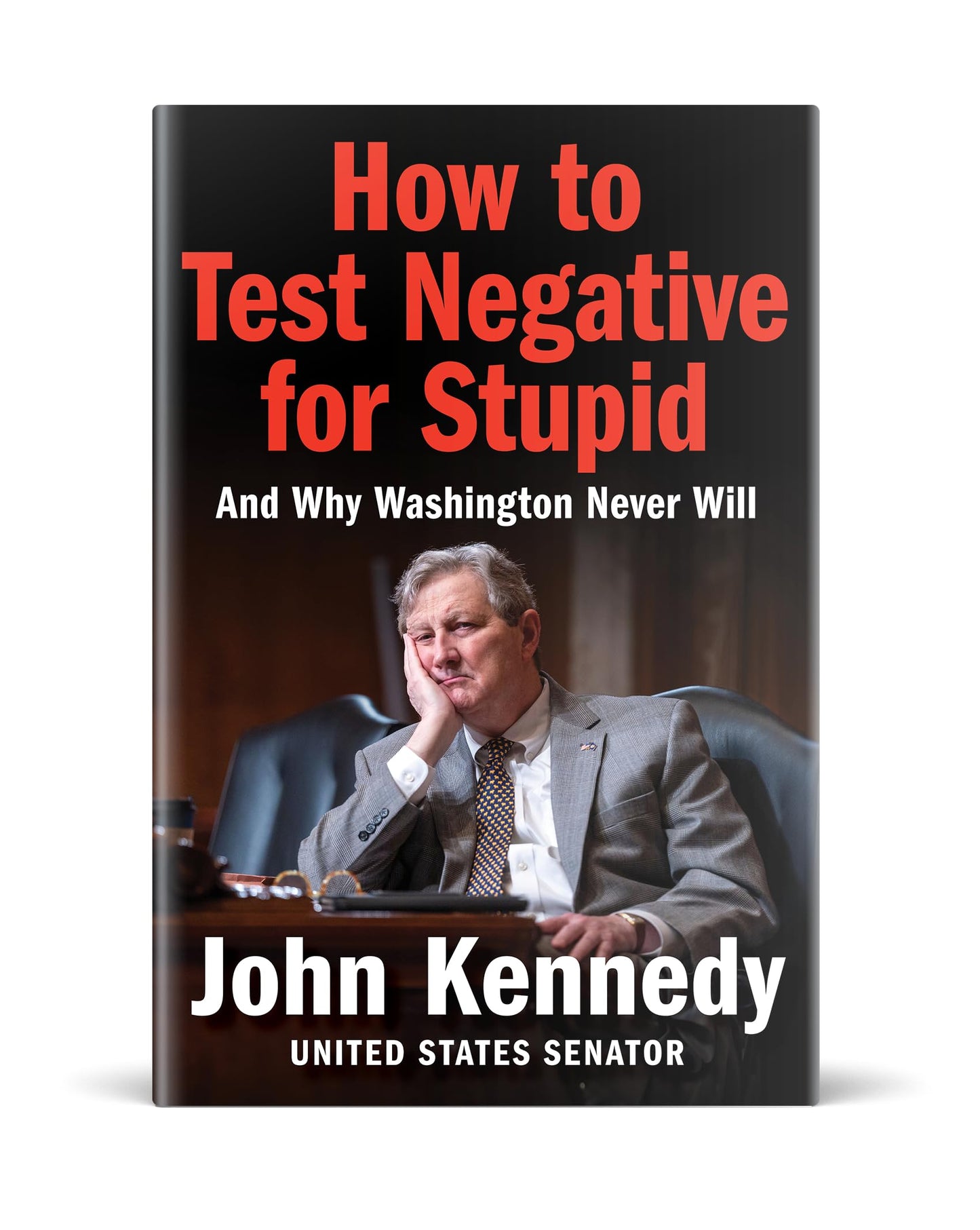 How to Test Negative for Stupid: And Why Washington Never Will